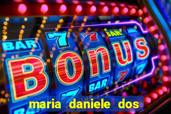 maria daniele dos santos dutra